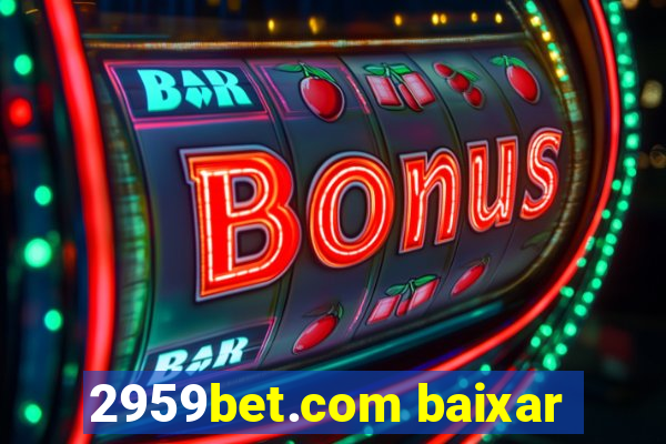 2959bet.com baixar